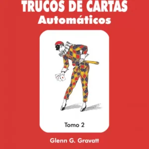 Enciclopedia de trucos de cartas automáticos de Glenn G Gravatt TOMO 2
