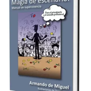 Magia de Escenario: Manual de Supervivencia de Armando de Miguel