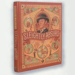 Sleightly Absurd by Charlie Frye