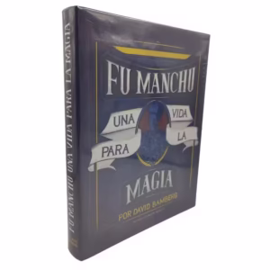 Wonderland Magic Shop - Tu tienda de Magia en España 14 Fu Manchu, Una Vida para la Magia por David Bamberg - Libro en tapa dura, vista en ángulo con lomo visible, edición en español editada por Martín Pacheco